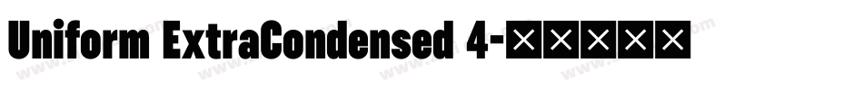 Uniform ExtraCondensed 4字体转换